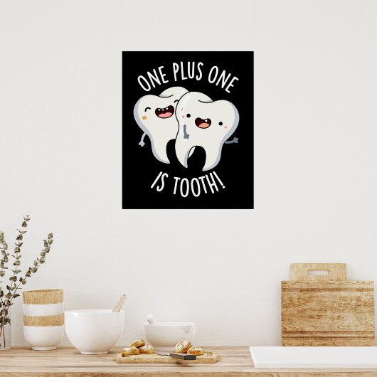 1つプラス1つは歯おもしろい歯科プンダークBg ポスター (キッチン)