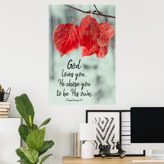 1テサロニケ1:4神はあなたを愛し…神はあなたを選んだ。 ポスター (ホームオフィス)