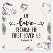 1ヨハネ4:19わたしたちは、神がわたしたちを初めて愛されたからこそ愛する スクエアシール (正面)