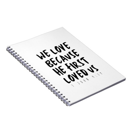 1ヨハネ4:19わたしたちは、神がわたしたちを初めて愛されたからこそ愛する ノートブック (右側)