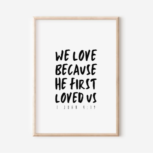 1ヨハネ4:19わたしたちは、神がわたしたちを初めて愛されたからこそ愛する ポスター