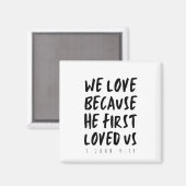 1ヨハネ4:19わたしたちは、神がわたしたちを初めて愛されたからこそ愛する マグネット (正面/裏面)