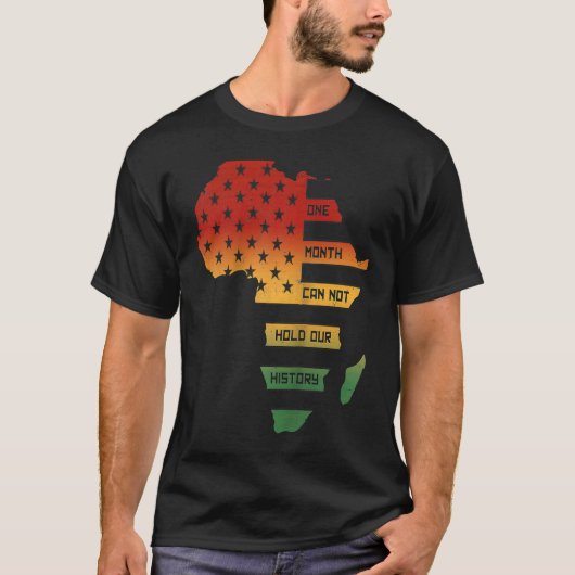 1ヶ月は我々の歴史を保持できないアフリカ地図アメリカ Tシャツ (正面)