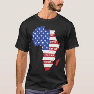 1ヶ月は我々の歴史を保持できないアフリカ地図アメリカ Tシャツ