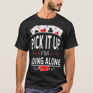 1人で行くピックアップEuchreカードゲーム Tシャツ