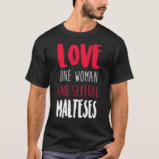 1人の女性と複数のマルチーズを愛する Tシャツ (正面)