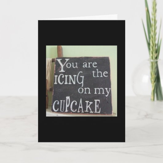 1周年記念日 - あなたは私のカップケーキの上のチョコレートコーティングよ カード (正面)