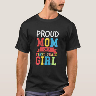 1年生誇りを持ったの女の子の母1年生E Tシャツ