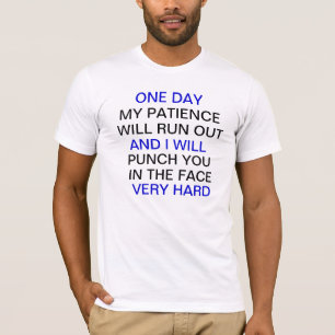 1日私の忍耐はなくなります Tシャツ
