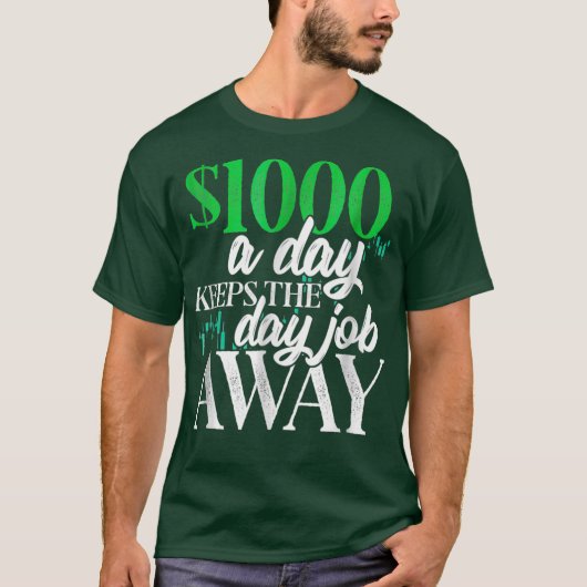 1日1000ドルの株式取引Tシャツ Tシャツ (正面)