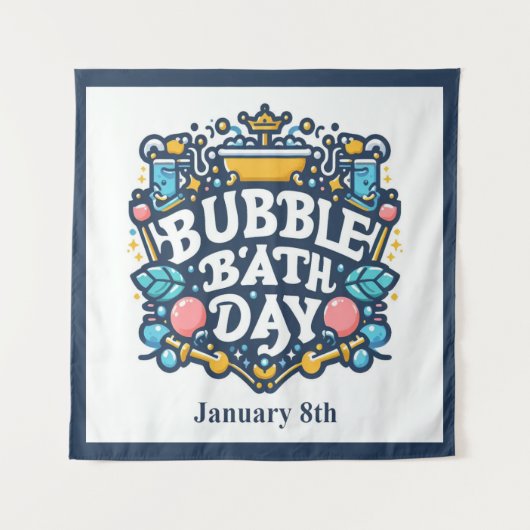 1月8日 – バブルバスの日 タペストリー (正面)