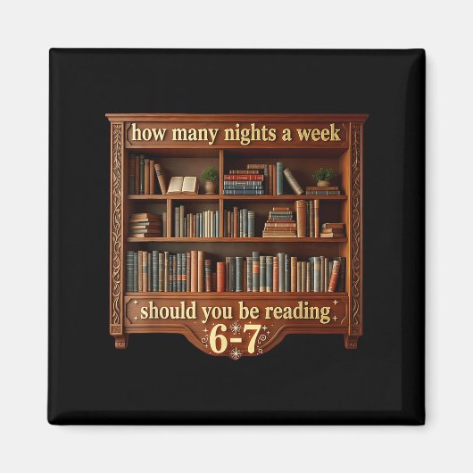 1週間に何晩6、7回読書すべき？ Meme マグネット (正面)