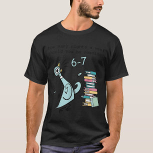 1週間に何晩6 7 Sを読んでいるべき? Tシャツ