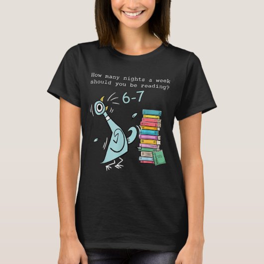 1週間に何晩6～7Tを読んでいるべき？ Tシャツ (正面)