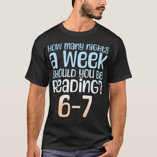 1週間の中で何晩読書するべき?6-7ミーム本 Tシャツ (正面)
