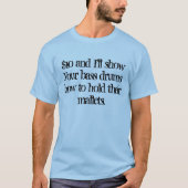$10および私はあなたのバスドラムを…示します Tシャツ (正面)