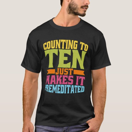 10まで数えるのは計画的ってこと Tシャツ (正面)
