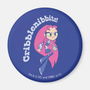 10代のなタイタンは行きます!   Starfire "Cribblenibbits! " マグネット