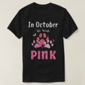 10月に我々は衣服ピンクの犬の猫の手の乳癌 Tシャツ (デザイン正面)