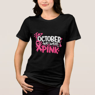 10月のピンクリボン運動 私たちはピンクを着用します トライブレンドTシャツ