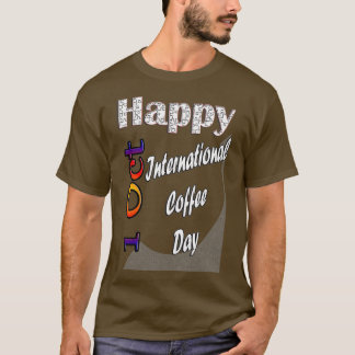 10月1日コーヒ国際的ー日おもしろいギフトアイディア Tシャツ