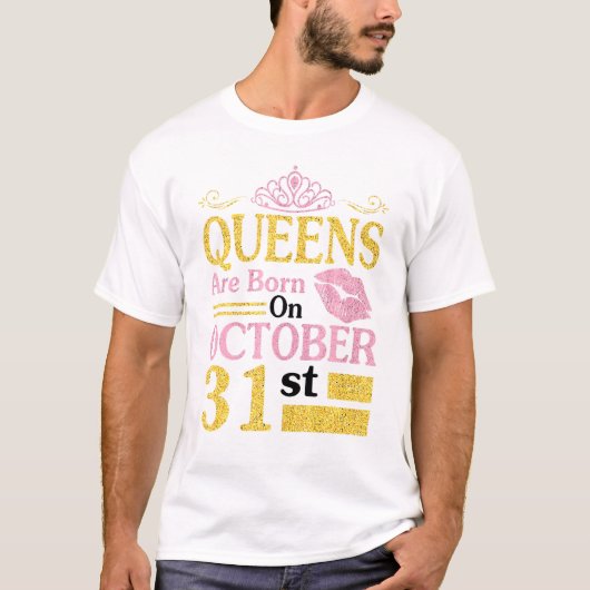 10月31日生まれの女王様たちへ 誕生日おめでとう Tシャツ (正面)