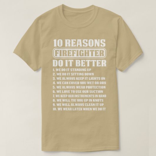 10理由ファイアファイターTより良いファイアファイア Tシャツ (デザイン正面)