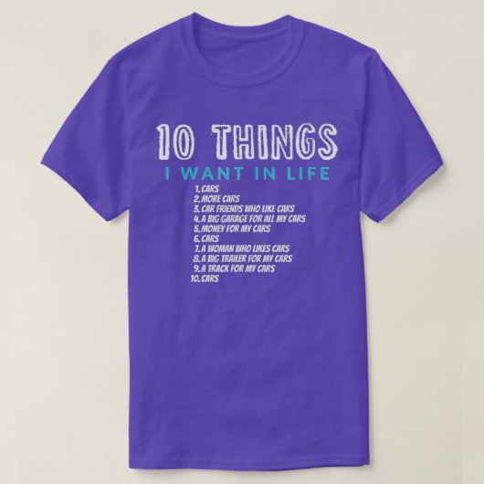 10私の人生で欲しいもの車もっと車(12) Tシャツ (デザイン正面)