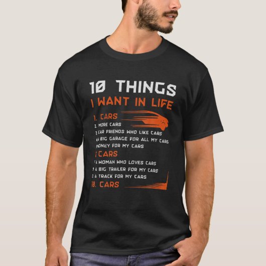 10私の人生で欲しいもの車もっと車 Tシャツ (正面)