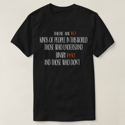 10種類の人バイナリーシステムMath Biがある Tシャツ (デザイン正面)