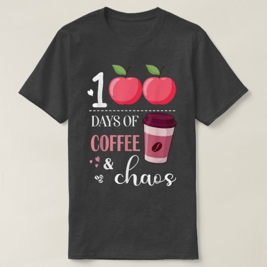 100日のコーヒーと混乱学校Fの100日目 Tシャツ (デザイン正面)