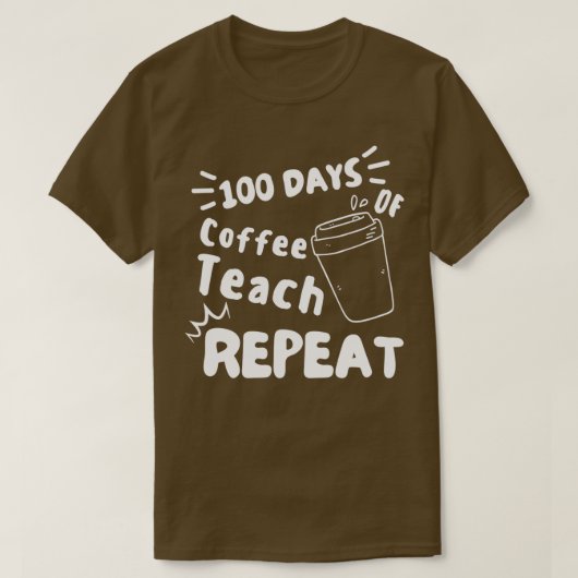 100日の学校のコーヒーのリピーター教えコーヒー2 Tシャツ (デザイン正面)