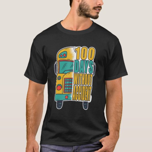 100日無事故 – スクールバスドライバー_1 Tシャツ (正面)
