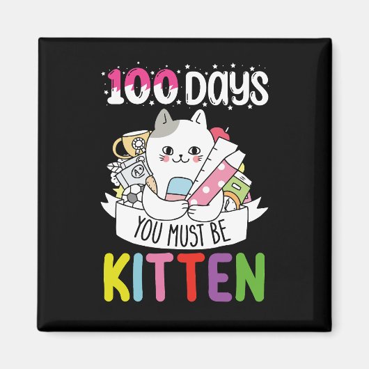 100日間あなたは学校の子猫でなければなりません マグネット (正面)