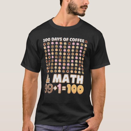 100日間のコーヒー 数学教師 100日目を祝おう Tシャツ (正面)