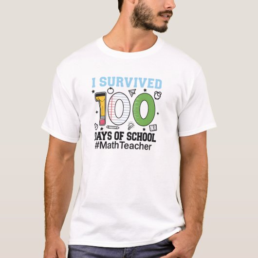 100日間生き残った学校の数学教師 Tシャツ (正面)
