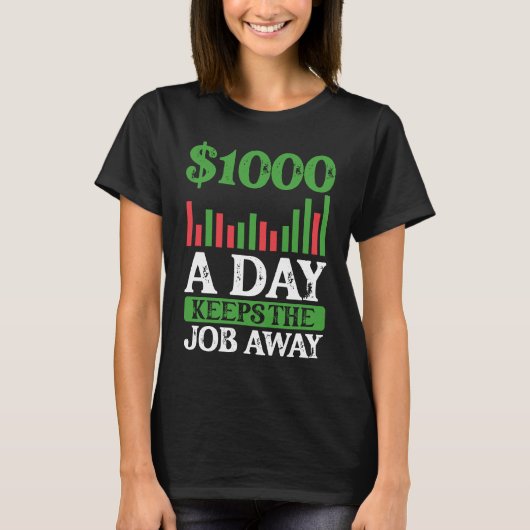 1000 A Day Keeps The Job Away BACKPRINT Forex Tシャツ (正面)