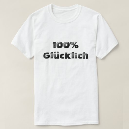 100%グリューリッヒ | 100%幸せ Tシャツ (デザイン正面)
