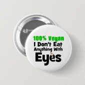 100%ビーガン私は目との何も食べません 缶バッジ (正面&裏面)