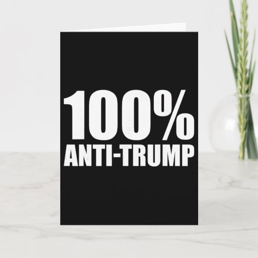 100%反トランプ - おもしろいフレーズ カード (正面)