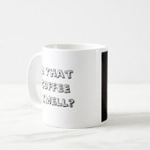 100_0595、ThatCoffeeIは臭いですか。 コーヒーマグカップ (正面左)