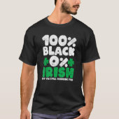 100 Black 0 Irish But I'm Still Drinking Tho Shamr Tシャツ (正面)