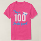 100 Days Feels Good Graduation Gift Tシャツ (デザイン正面)