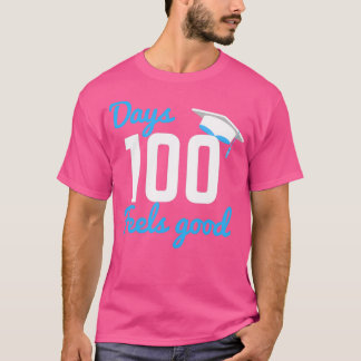 100 Days Feels Good Graduation Gift Tシャツ
