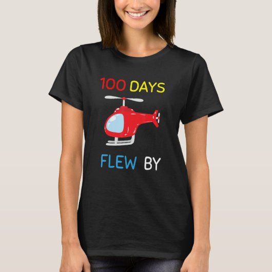 100 Days Flew By 100 Days Of School  helicopter 2 Tシャツ (正面)