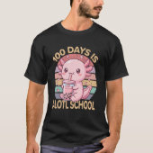 100 Days is Alotl School Funny 100th Day of School Tシャツ (正面)