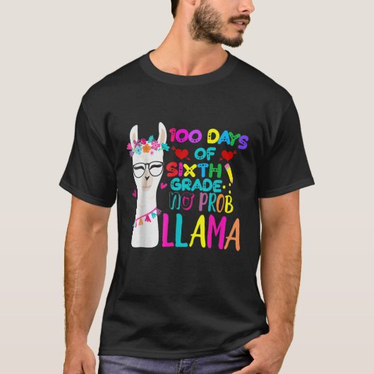 100 Days Of 6Th Grade Teacher No Prob Llama Girls Tシャツ (正面)