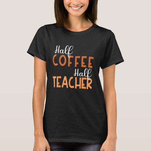 100 days of Back to School Half Coffee Half Teache Tシャツ (正面)