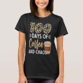 100 Days Of Coffee And Chaos 100th Day Of School F Tシャツ (正面)