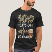 100 Days Of Coffee And Chaos 100th Day Of School F Tシャツ (正面)